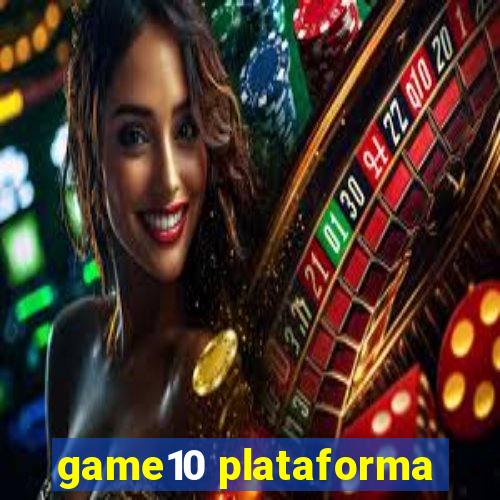 game10 plataforma